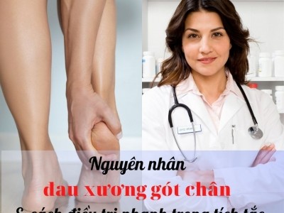 Nguyên nhân đau xương gót chân và cách trị liệu nhanh trong tích tắc