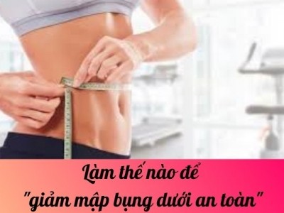 Làm thế nào để giảm mập bụng dưới an toàn