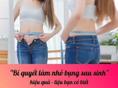 Bí quyết làm nhỏ bụng sau sinh hiệu quả - liệu bạn có biết 